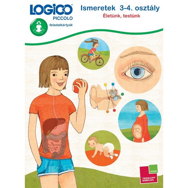 ISMERETEK 3-4. OSZT. ÉLETÜNK, TESTÜNK - LOGICO PICCOLO