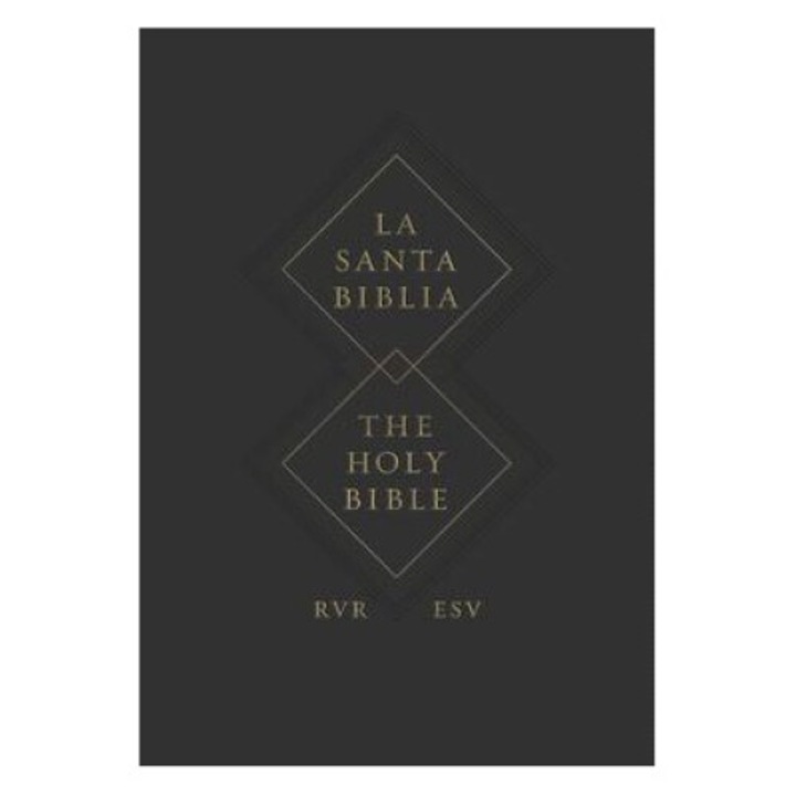 Esv Spanish/english Parallel Bible (la Santa Biblia Rvr / The Holy Bible Esv, Paperback) -