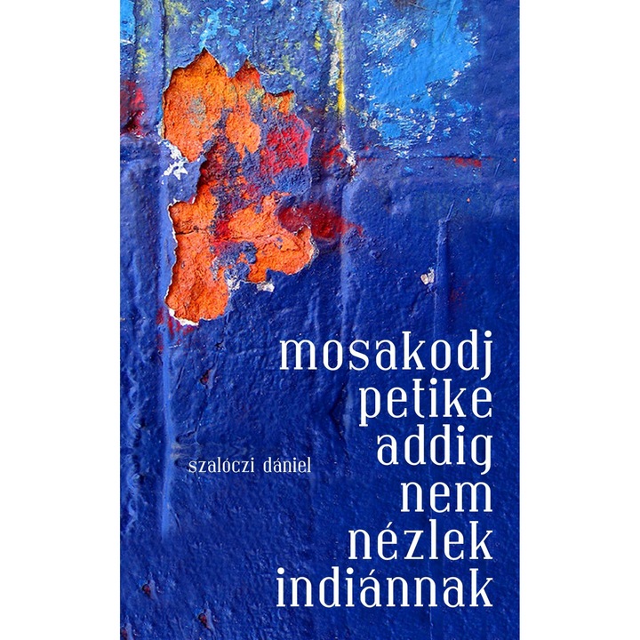 Mosakodj, Petike, addig nem nézlek indiánnak ###