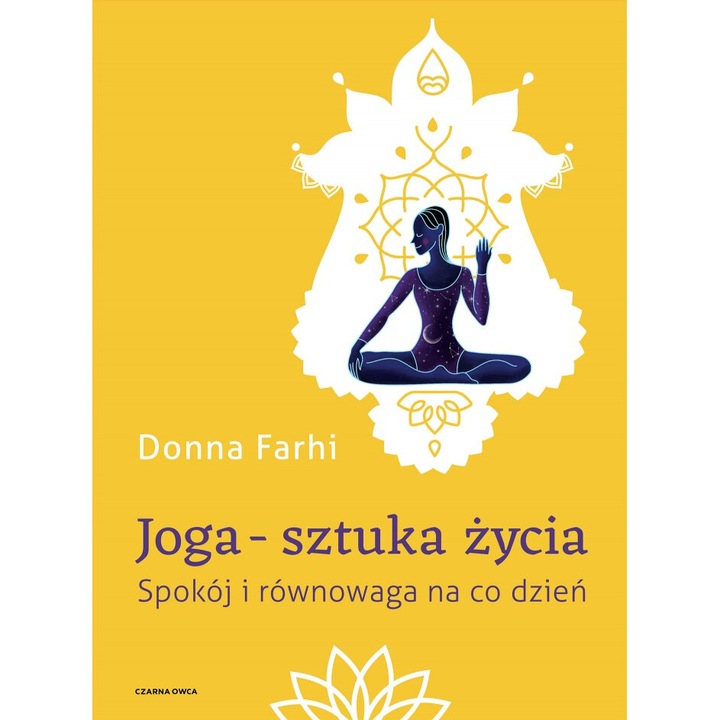 Joga - arta vietii, Donna Farhi, 2024, 288 pagini, hardcover