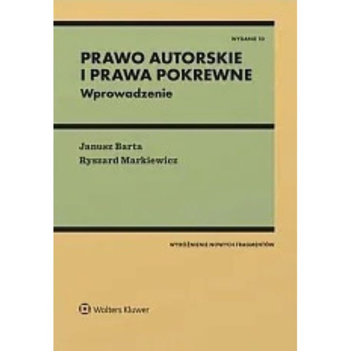 Prawo autorskie i prawa pokrewne. Wprowadzenie, Janusz Barta, Ryszard Markiewicz, 2024