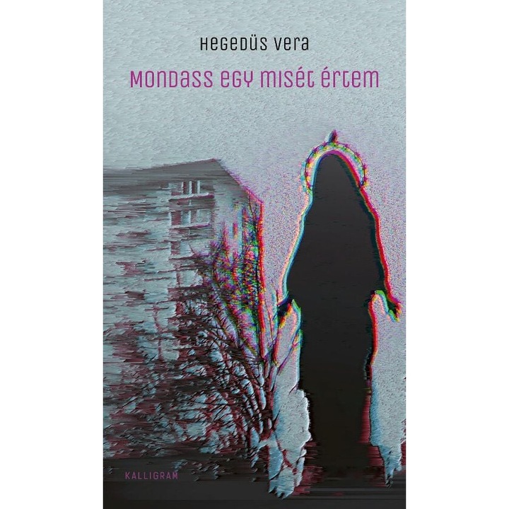 Hegedüs Vera; Mondass egy misét értem