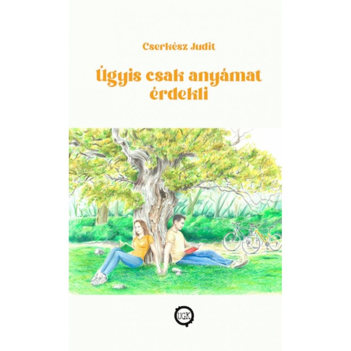 Cserkész Judit: Úgyis csak anyámat érdekli