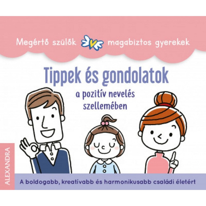 Alexandra: Tippek és gondolatok - a pozitív nevelés szellemében
