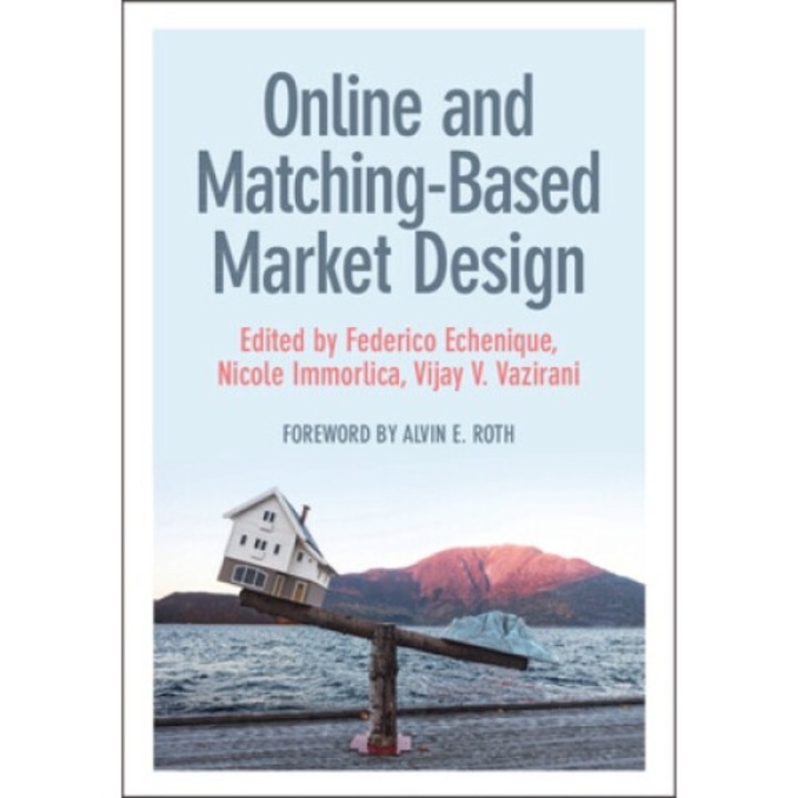 Online And Matching-based Market Design - Federico Echenique