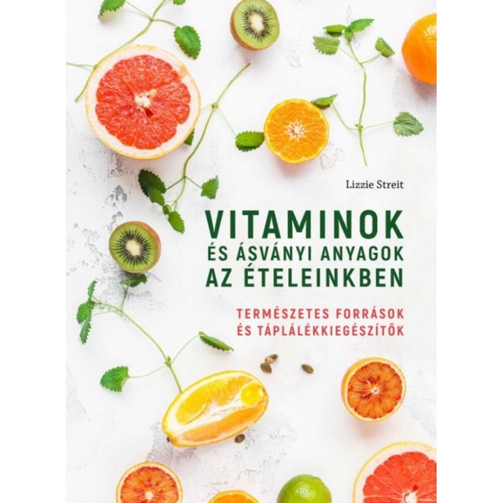 Lizzie Streit: Vitaminok és ásványi anyagok az ételeinkben