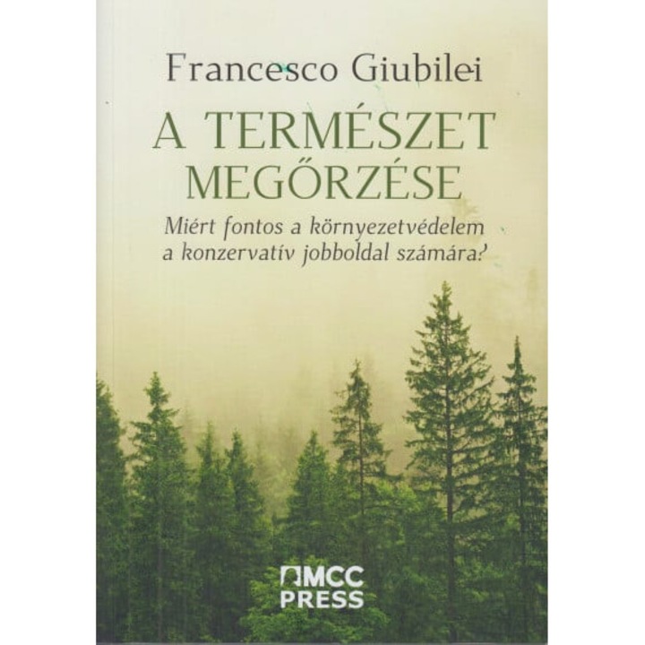 Francesco Giubilei: A természet megőrzése - Miért fontos a környezetvédelem a konzervatív jobboldal számára