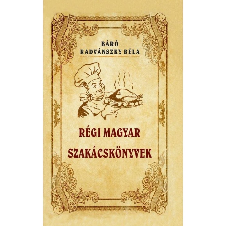 Báró Radvánszky Béla; Régi magyar szakácskönyvek