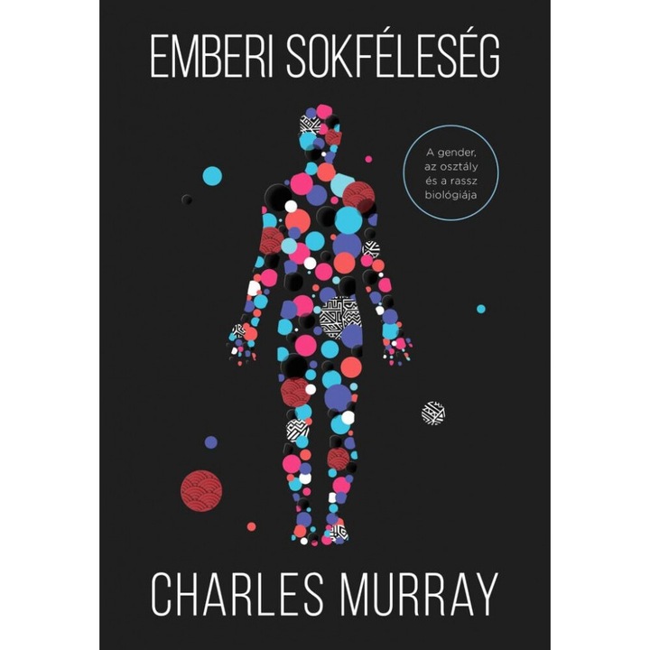 Charles Murray: Emberi sokféleség – A gender, az osztály és a rassz biológiája