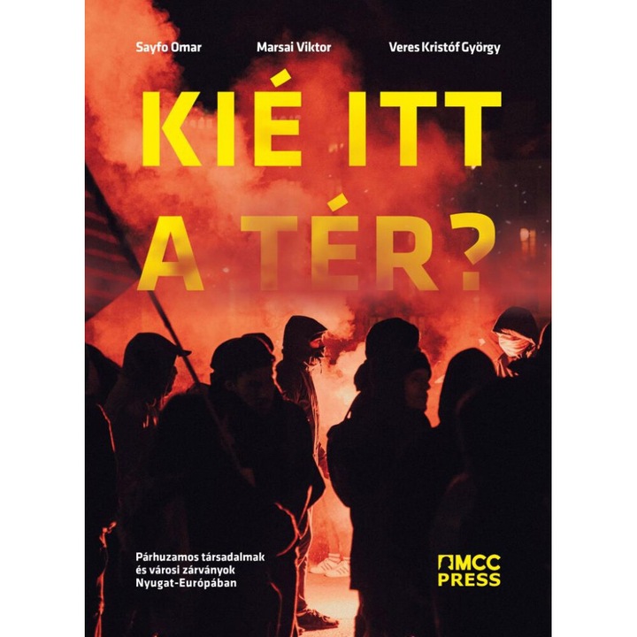 Marsai Viktor, Sayfo Omar, Veres Kristóf György: Kié itt a tér