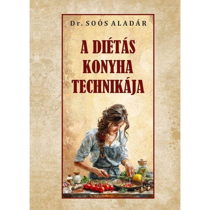 Dr. Soós Aladár: A diétás konyha technikája