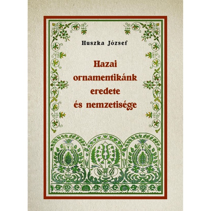 Huszka József: Hazai ornamentikánk eredete és nemzetisége