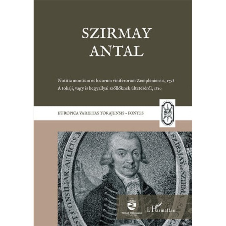 Szirmay Antal: Notitia montium et locorum viniferorum Zempleniensis, 1798