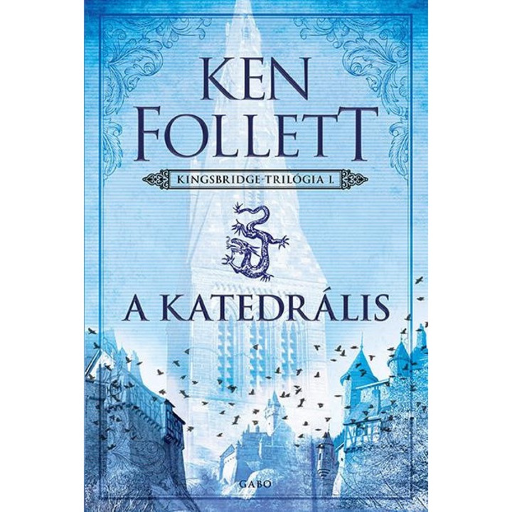 Ken Follett: A katedrális - Kingsbridge-sorozat 1