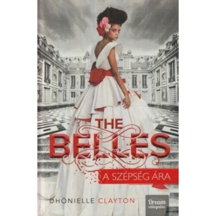 Dhonielle Clayton: The Belles - A szépség ára