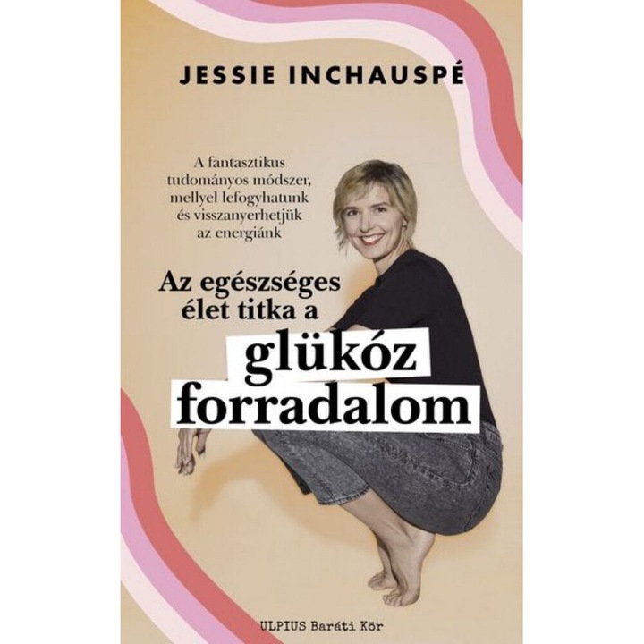 Jessie Inchauspé; Glükóz forradalom - A fantasztikus tudományos módszer, mellyel lefogyhatunk és visszanyerhetjük az energiánk