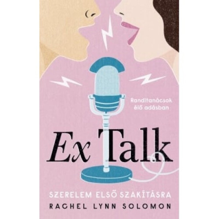 Rachel Lynn Solomon: Ex Talk - Szerelem első szakításra
