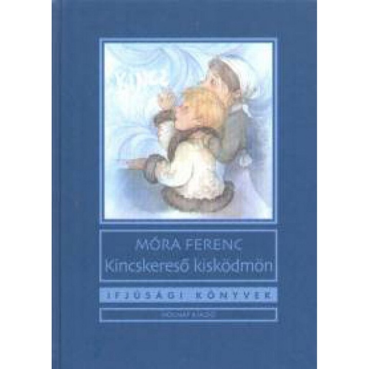Móra Ferenc: Kincskereső kisködmön