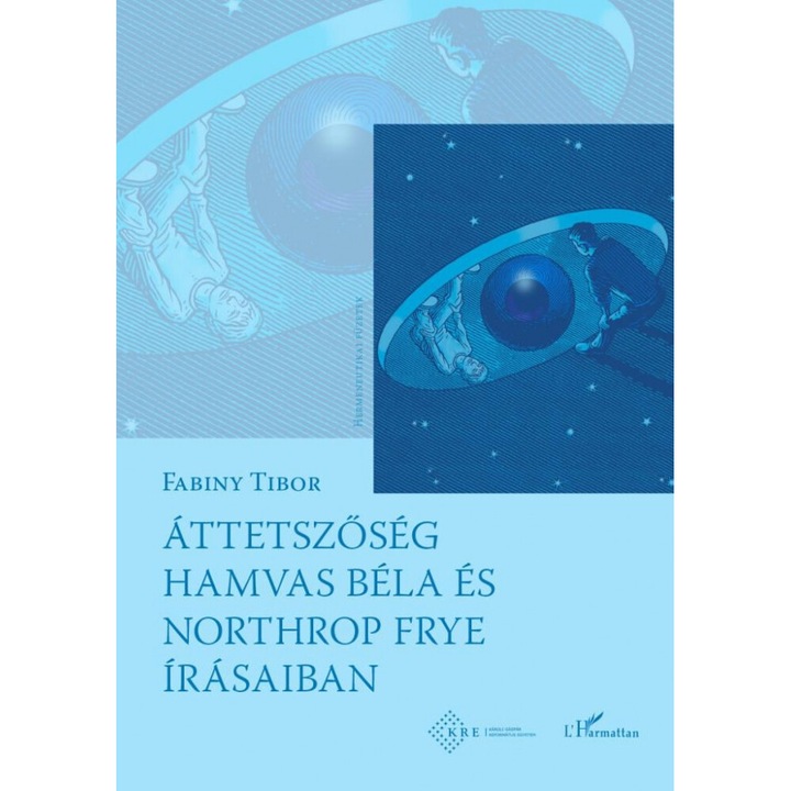Fabiny Tibor: Áttetszőség Hamvas Béla és Northrop Frye írásaiban