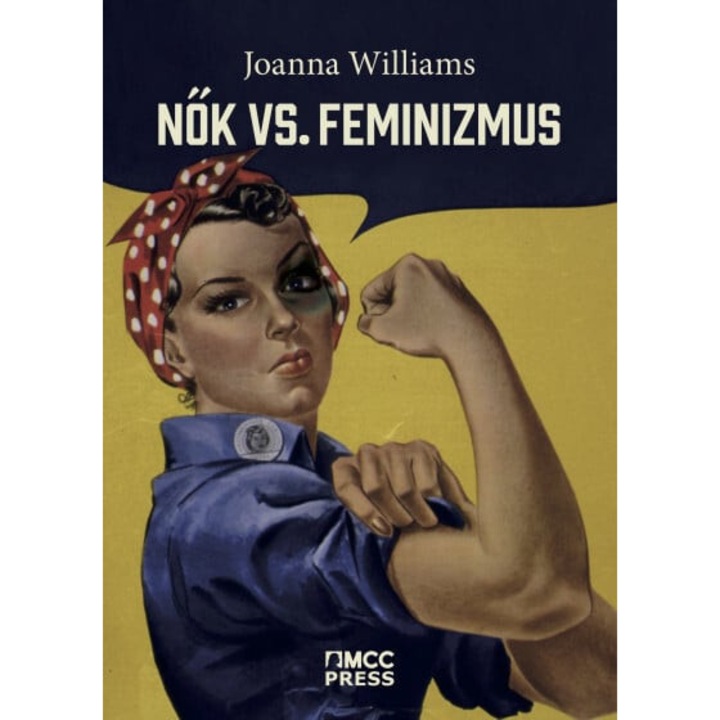 Joanna Williams: Nők vs. feminizmus - Miért kell megszabadulni a genderháborútól