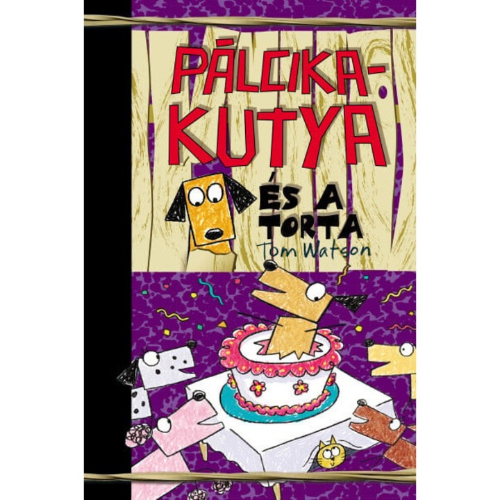 Tom Watson: Pálcikakutya és a torta