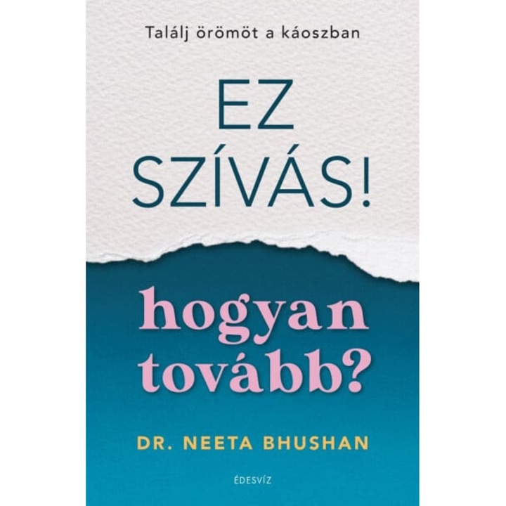 Dr. Neeta Bhushan: Ez szívás - hogyan tovább