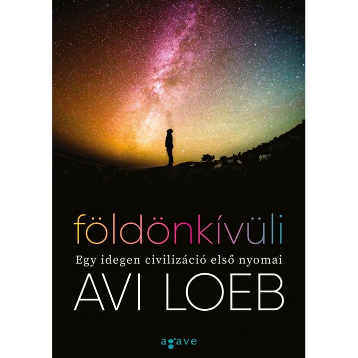 Avi Loeb: Földönkívüli - Egy idegen civilizáció első nyomai
