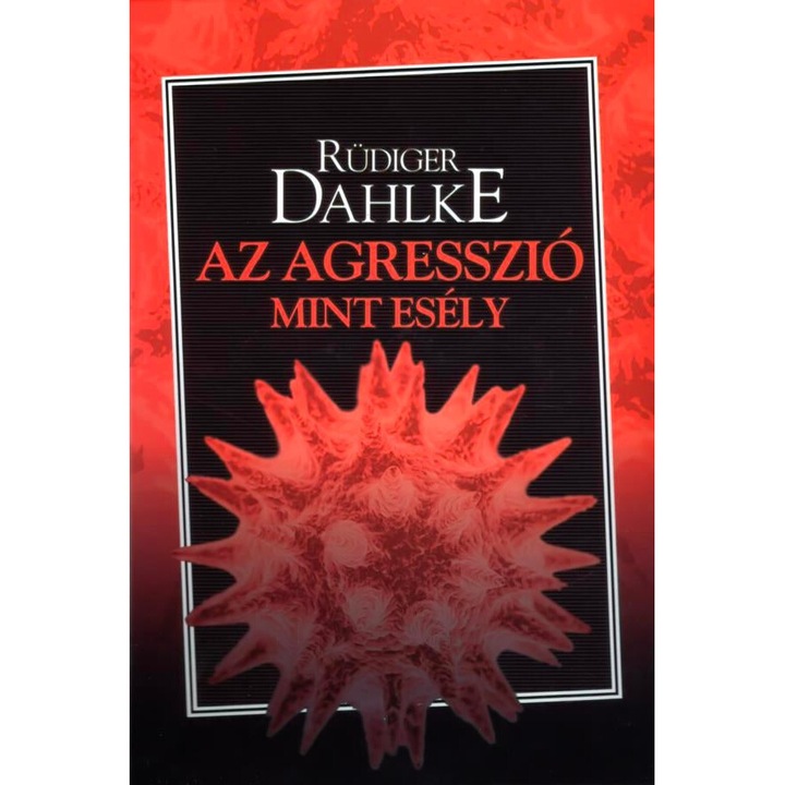 Ruediger Dahlke: Az agresszió, mint esély