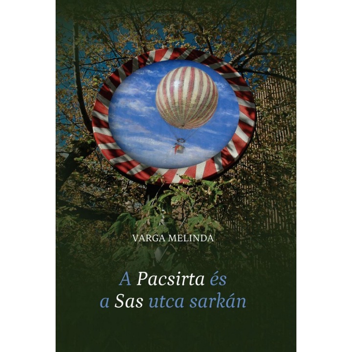 Varga Melinda: A Pacsirta és a Sas utca sarkán
