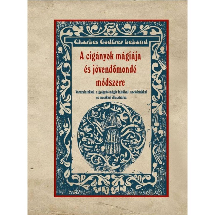 Charles Godfrey Leland: A cigányok mágiája és jövendőmondó módszere