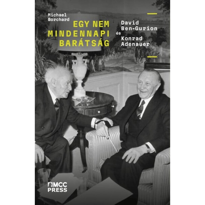 Michael Borchard: Egy nem mindennapi barátság - David Ben-Gurion és Konrad Adenauer