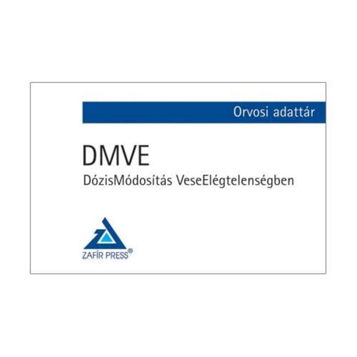 Zafír Press: DMVE – DózisMódosítás VeseElégtelenségben - Orvosi adattár