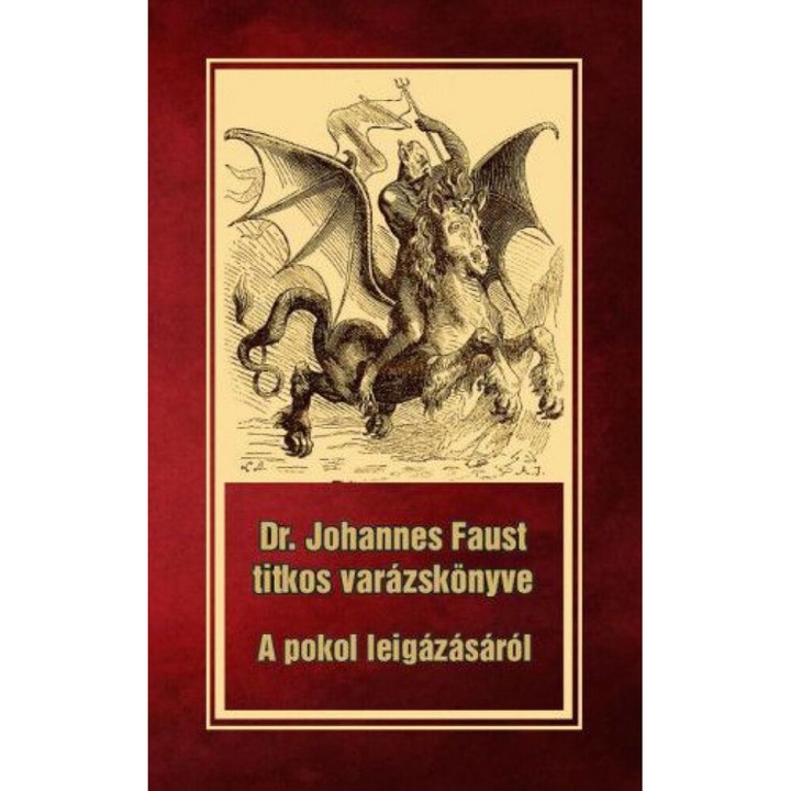 Dr. Johannes Faust: Dr. Johannes Faust titkos varázskönyve - A pokol leigázásáról