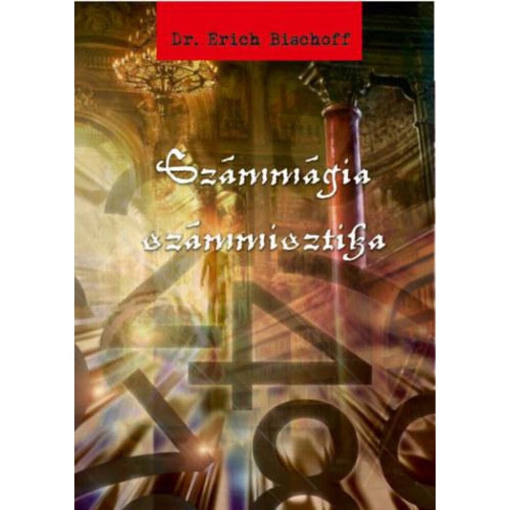Dr. Erich Bischoff: Számmágia - számmisztika