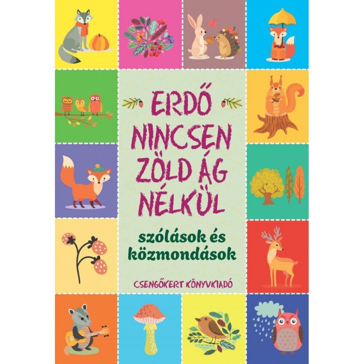 Imre Zsuzsánna, Péter Kinga: Erdő nincsen zöld ág nélkül – Szólások és közmondások