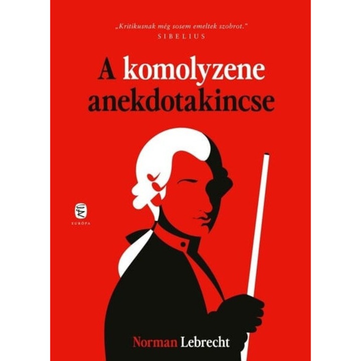 A komolyzene anekdotakincse - Norman Lebrecht