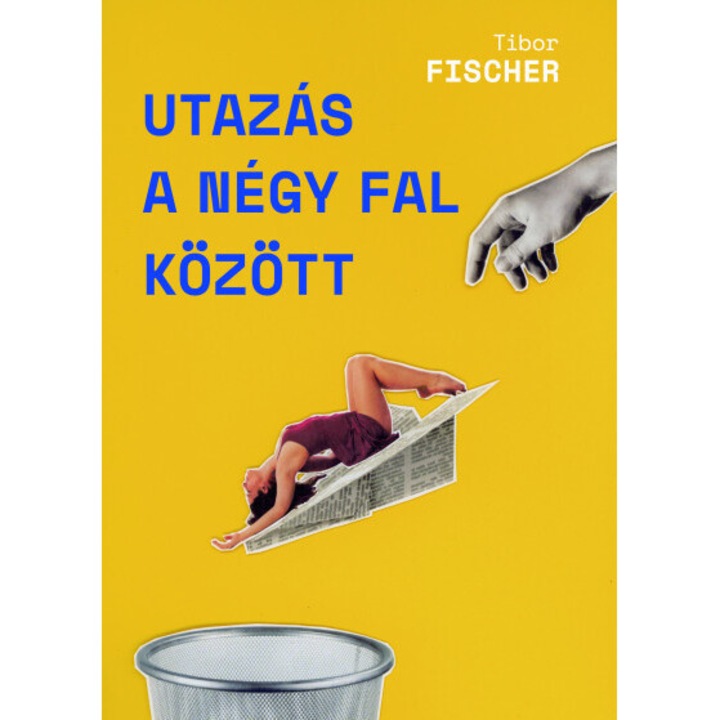 Tibor Fischer: Utazás a négy fal között