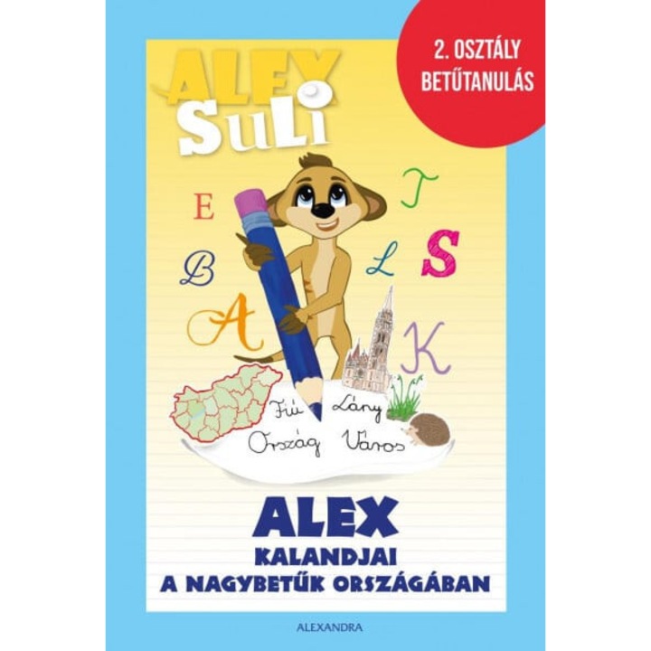 Oszoli-Pap Márta: Alex Suli - Alex kalandjai a nagybetűk országában - 2. osztály betűtanulás