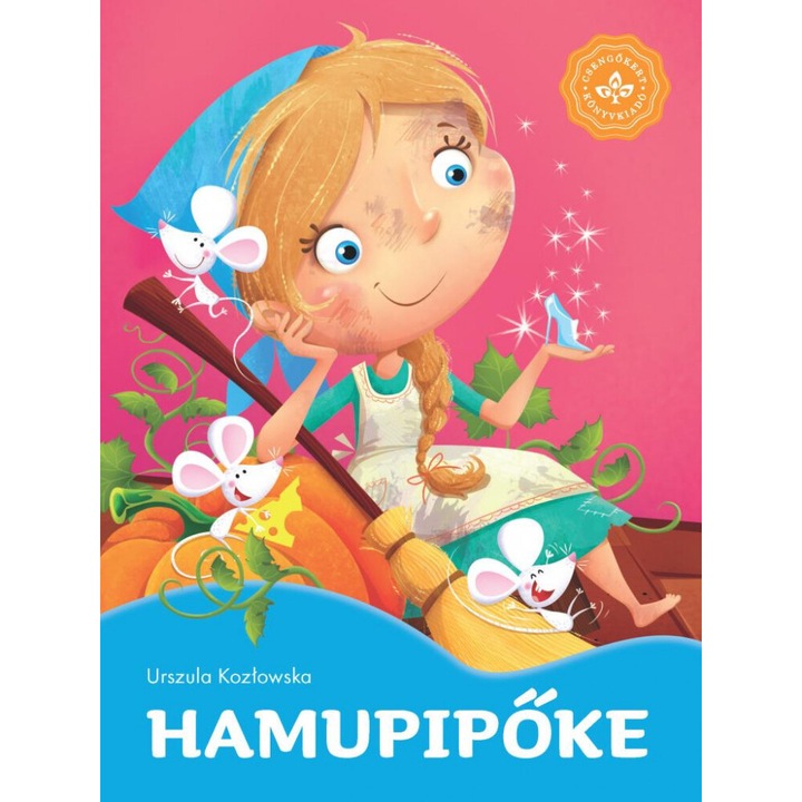 Urszula Kozlowska, Arleta Strzeszewska: Hamupipőke – Kedvenc meséim