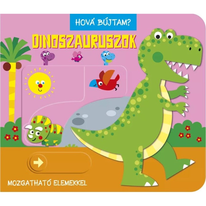 Napraforgó Könyv: Hová bújtam? Dinoszauruszok