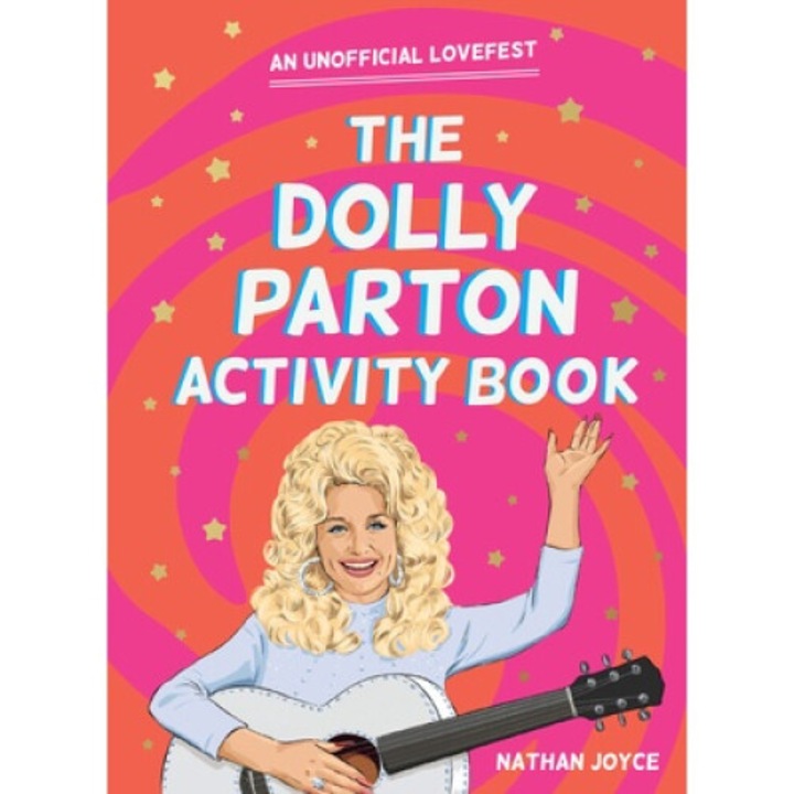 The Dolly Parton Activity Book: An Unofficial Lovefest - Nathan Joyce