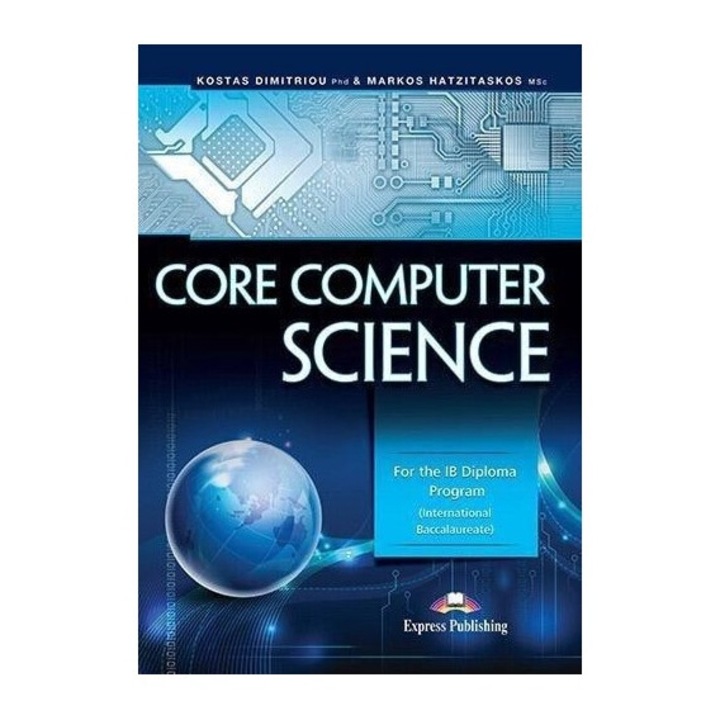 Core Computer Science, Kostas Dimitriou, Markos Hatzitaskos, 2018, Express Publishing, 294x215 mm