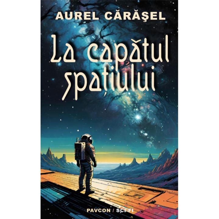 La capatul spatiului - Aurel Carasel, editia 2024