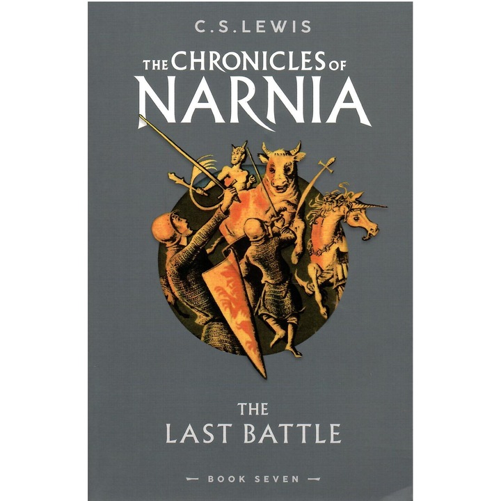 C. S. Lewis: The Last Battle (The Chronicles of Narnia, Book 7)