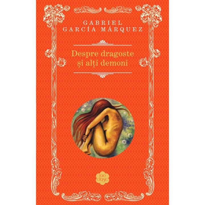 Despre dragoste si alti demonii, Gabriel Garcia Marquez