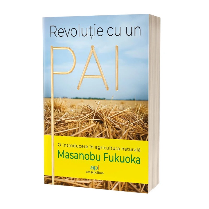 Revolutie cu un pai. O introducere in agricultura naturala, Masanobu Fukuoka