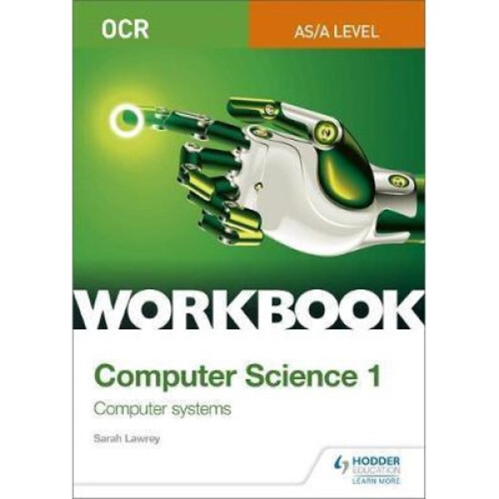 Ocr As/a-level Computer Science Workbook 1: Computer Systems - Sarah Lawrey