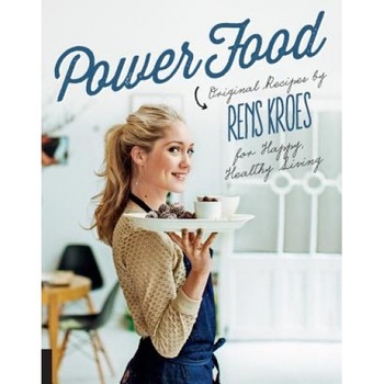 Power Food: Original Recipes by Rens Kroes for Happy Healthy Living, Rens Kroes (Author) Power Food: Original Recipes by Rens Kroes for Happy Healthy Living, Rens Kroes (Author)