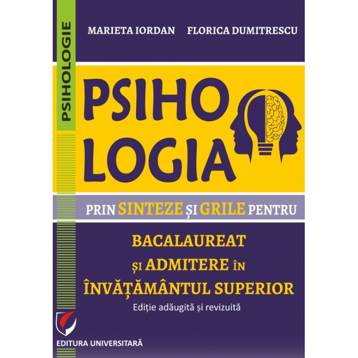Psihologia prin sinteze si grile pentru Bacalaureat si admitere in invatamantul superior - Marieta Iordan, Florica Dumitrescu