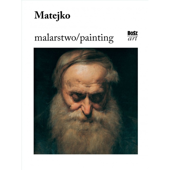 Matejko. Malarstwo, Barbara Ciciora-Czwornog, 2025, BOSZ, 140x190mm